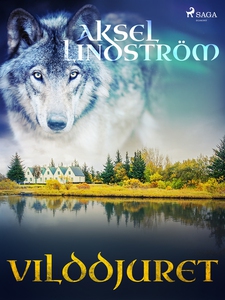 Vilddjuret (e-bok) av Aksel Lindström