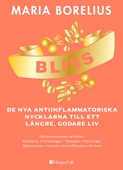 Bliss: De nya antiinflammatoriska nycklarna till ett längre, godare liv
