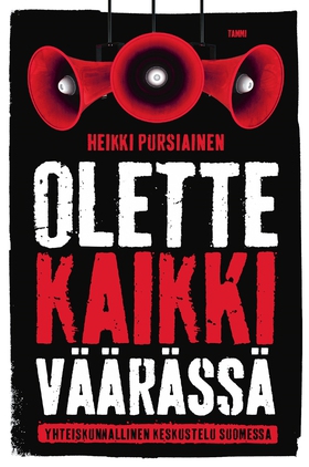 Olette kaikki väärässä (e-bok) av Heikki Pursia