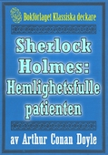 Sherlock Holmes: Äventyret med den hemlighetsfulle patienten – Återutgivning av text från 1911