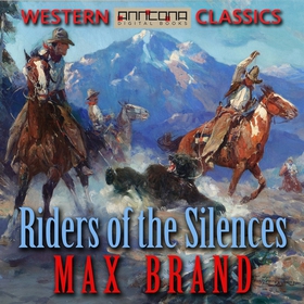 Riders of the Silences (ljudbok) av Max Brand