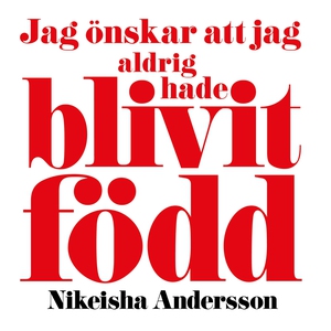 Jag önskar att jag aldrig hade blivit född (lju