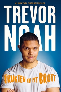 Frukten av ett brott (e-bok) av Trevor Noah