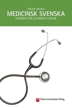 Medicinsk svenska : handbok för utländska läkar