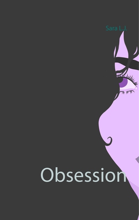 Obsession (e-bok) av Sara L.J.