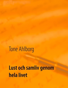 Lust och samliv genom hela livet (e-bok) av Ton