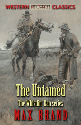 The Untamed (e-bok) av Max Brand