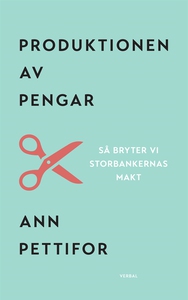 Produktionen av pengar : Så bryter vi storbanke