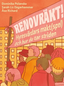 Renovräkt! : Hyresvärdars makt(spel) och hur du