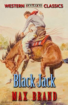 Black Jack (e-bok) av Max Brand, Maxx Brand