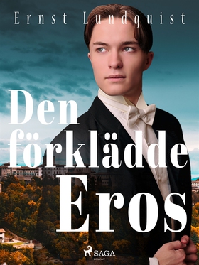 Den förklädde Eros (e-bok) av Ernst Lundquist