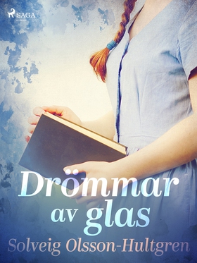 Drömmar av glas (e-bok) av Solveig Olsson-Hultg