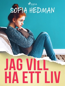 Jag vill ha ett liv (e-bok) av Sofia Hedman