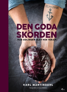 Den goda skörden : hur odlingen blev min terapi