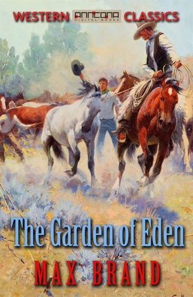The Garden of Eden (e-bok) av Max Brand