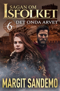 Det onda arvet: Sagan om Isfolket 6 (e-bok) av