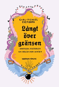 Långt över gränsen (e-bok) av Carl-Michael Eden