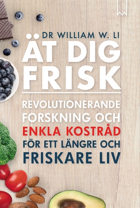 Ät dig frisk (e-bok) av William Li