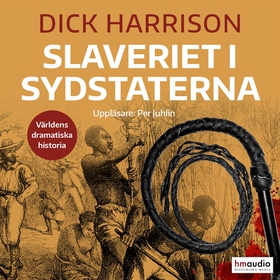 Slaveriet i Sydstaterna (ljudbok) av Dick Harri