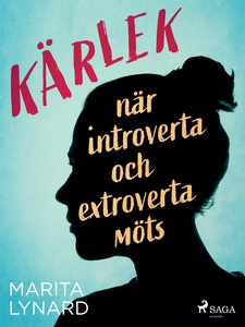 Kärlek : när introverta och extroverta möts (e-