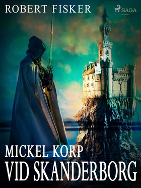 Mickel Korp vid Skanderborg (e-bok) av Robert F
