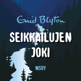 Seikkailujen joki (ljudbok) av Enid Blyton