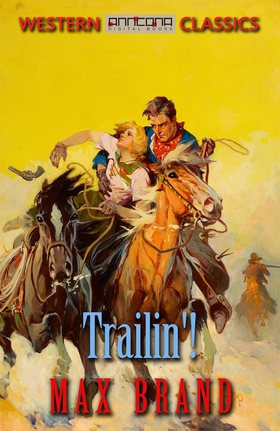 Trailin'! (e-bok) av Max Brand