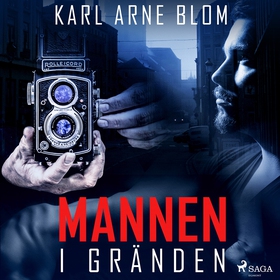 Mannen i gränden (ljudbok) av Karl Arne Blom