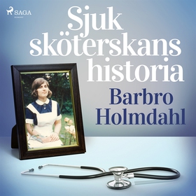 Sjuksköterskans historia (ljudbok) av Barbro Ho