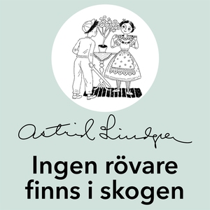 Ingen rövare finns i skogen (ljudbok) av Astrid
