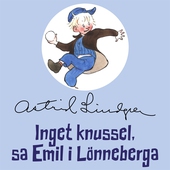 Inget knussel, sa Emil i Lönneberga