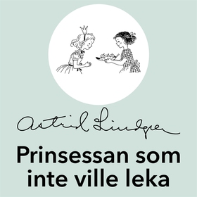 Prinsessan som inte ville leka (ljudbok) av Ast