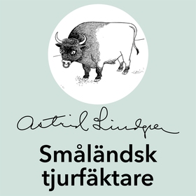 Småländsk tjurfäktare (ljudbok) av Astrid Lindg