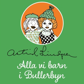 Alla vi barn i Bullerbyn (ljudbok) av Astrid Li