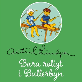 Bara roligt i Bullerbyn (ljudbok) av Astrid Lin