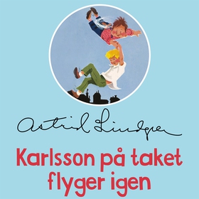 Karlsson på taket flyger igen (ljudbok) av Astr