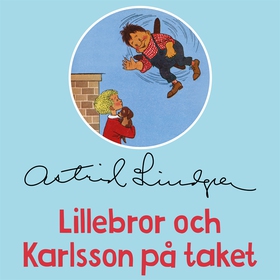 Lillebror och Karlsson på taket (ljudbok) av As