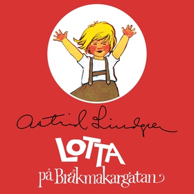 Lotta på Bråkmakargatan (ljudbok) av Astrid Lin