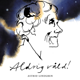 Aldrig våld! (ljudbok) av Astrid Lindgren