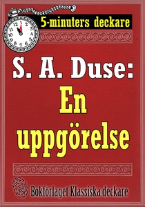 5-minuters deckare. S. A. Duse: En uppgörelse.