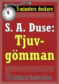 5-minuters deckare. S. A. Duse: Tjuvgömman. Kriminalberättelse. Återutgivning av text från 1927