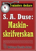 5-minuters deckare. S. A. Duse: Maskinskrifverskan. Berättelse. Återutgivning av text från 1915