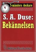 5-minuters deckare. S. A. Duse: Bekännelsen. Brottmålshistoria. Återutgivning av text från 1917