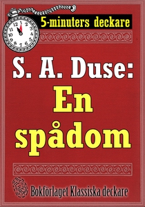 5-minuters deckare. S. A. Duse: En spådom. Berä