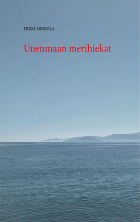 Unenmaan merihiekat (e-bok) av Erkki Mikkola