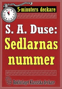 5-minuters deckare. S. A. Duse: Sedlarnas numme