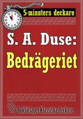 5-minuters deckare. S. A. Duse: Bedrägeriet. En historia. Återutgivning av text från 1916