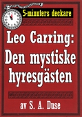 5-minuters deckare. Leo Carring: Den mystiske hyresgästen. Kriminalberättelse. Återutgivning av text från 1927