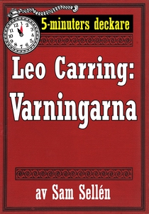 5-minuters deckare. Leo Carring: Varningarna. E