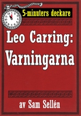 5-minuters deckare. Leo Carring: Varningarna. En detektivhistoria. Återutgivning av text från 1913